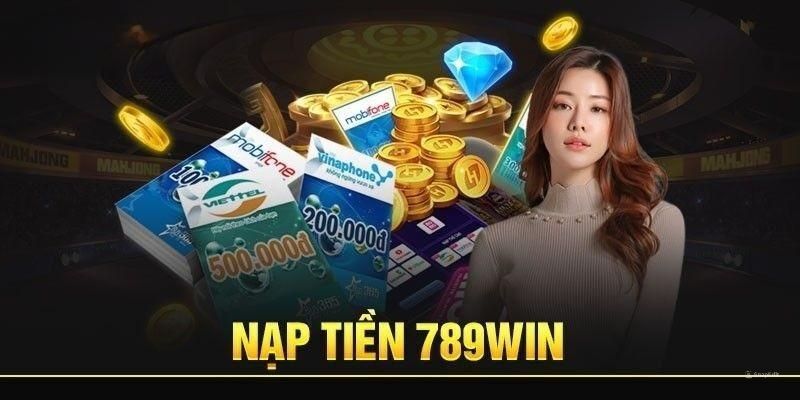 Các phương thức nạp tiền 789Win dành cho game thủ