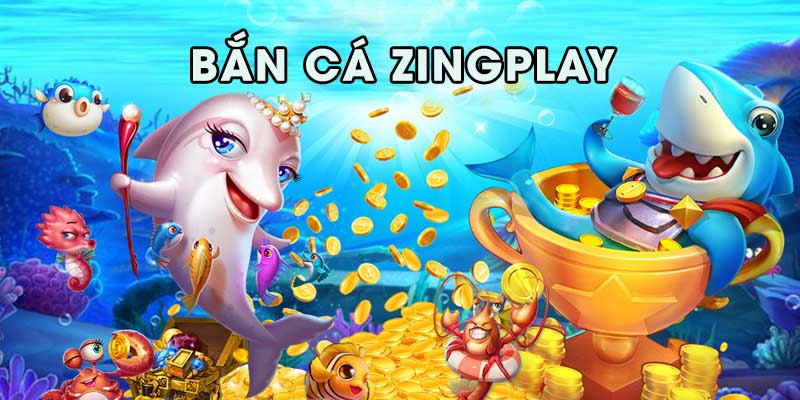 Bắn cá Zingplay hấp dẫn