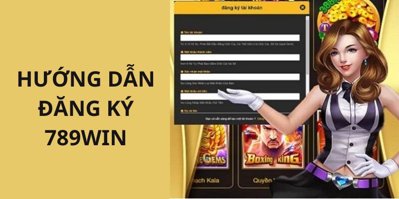 Đăng ký 789Win hướng dẫn