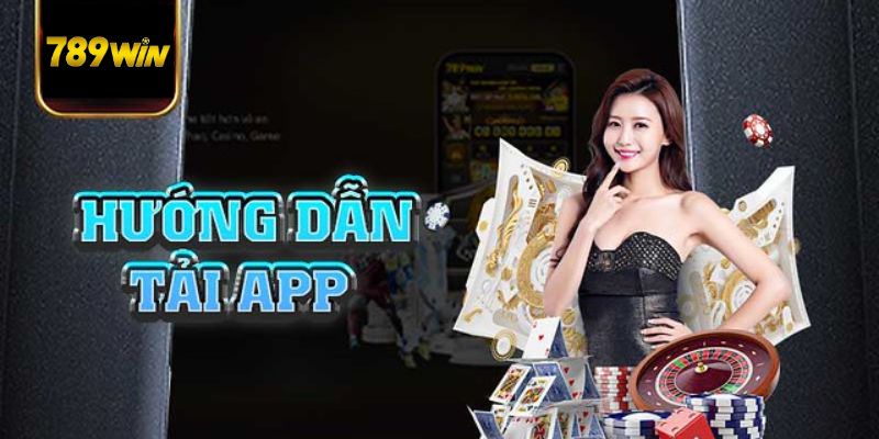 hướng dẫn tải app 789Win