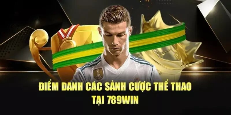 Thể thao 789Win sảnh cược