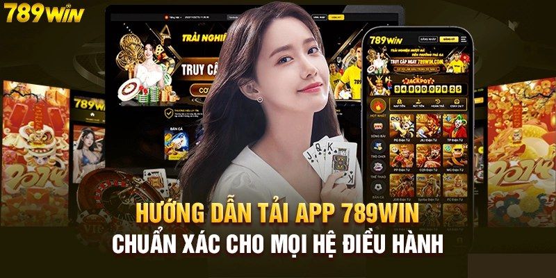 thông tin về tải app 789Win